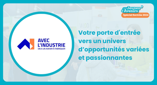 « Avec l’Industrie® » : votre porte d’entrée vers un univers d’opportunités variées et passionnantes