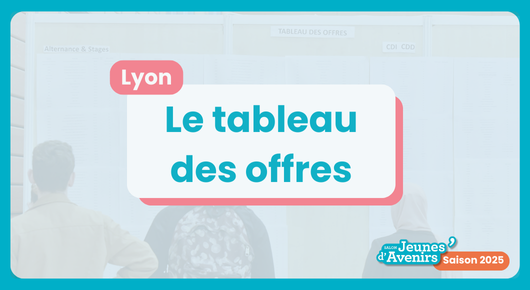 Tableau des offres – Trouve l’offre faite pour toi sur Jeunes d’Avenirs Lyon